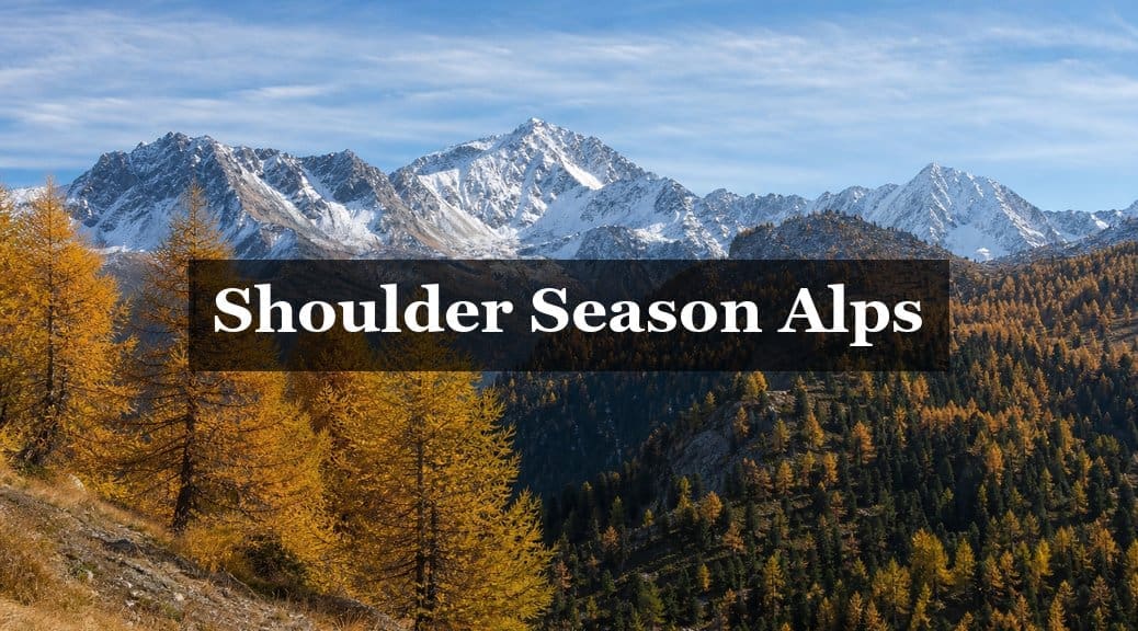 Shoulder Season Transfers: October & April in the Alps